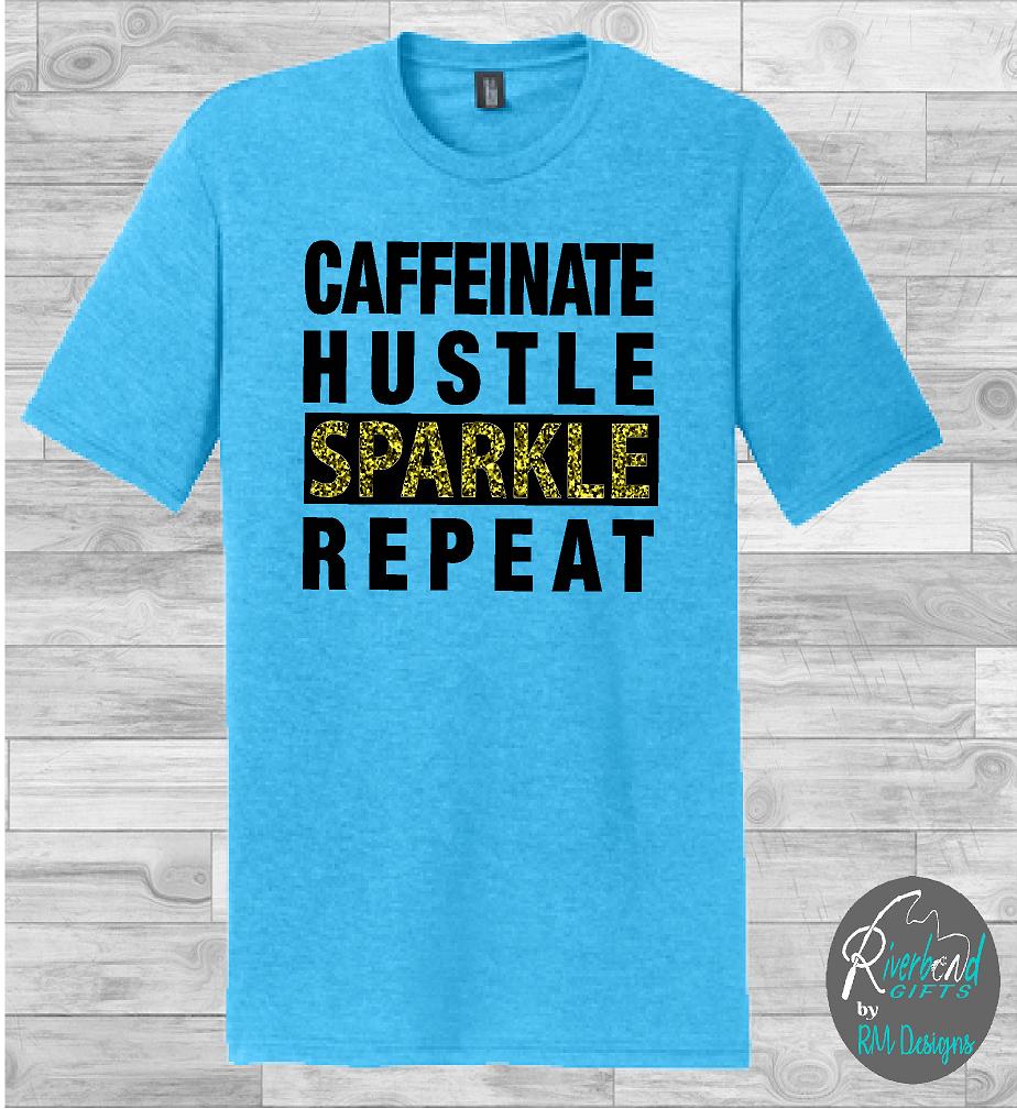 Caffeinate Hustle Sparkle Repeat